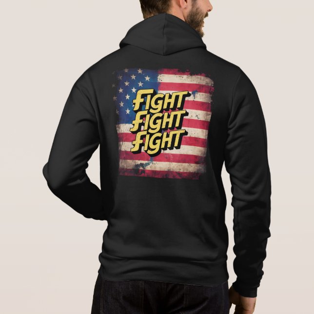 Fight Fight Fight - Donal Trump election Hoodie (Back)
