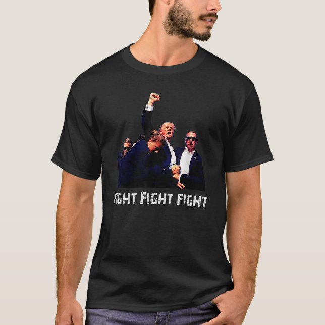 Fight Fight Fight | Donald Trump 2024 T-Shirt (Front)