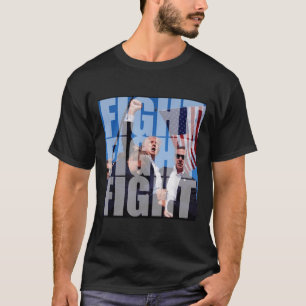 Fight Fight Fight For Donald Trump 2024 Usa Electi T-Shirt