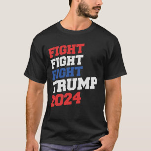 Fight Fight Fight! Trump 2024 Defend Our Values T-Shirt