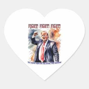Fight! Fight! Fight! Trump legend Heart Sticker