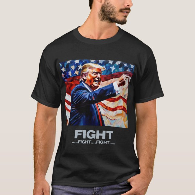 Fight Fight Fight - Trump T-Shirt (Front)