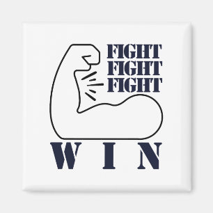 Fight, Fight, Fight, Win Magnet