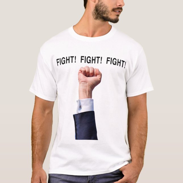 Fight! Fight! Fight! with Fist T-Shirt (Front)