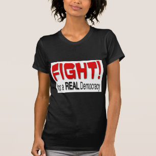 Fight for a Real Democracy T-Shirt