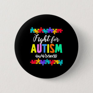 Fight for autism awareness support squad autistic 6 cm round badge