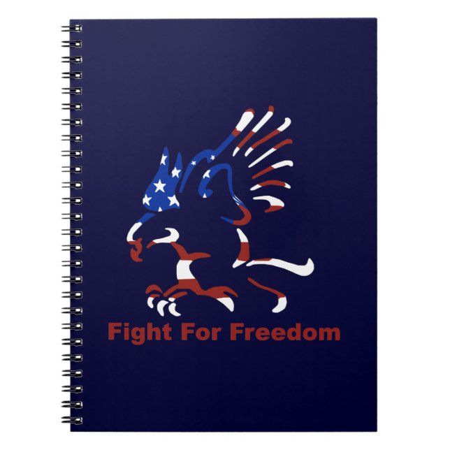 Fight For Freedom Eagle Spiral Notebook (Front)