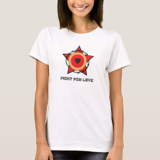 FIGHT FOR LOVE T-Shirt