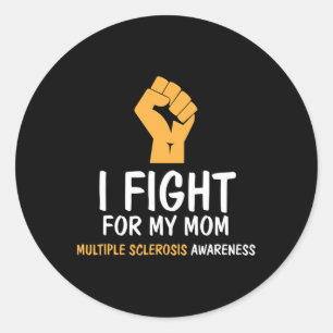 Fight For My Mum Ms Awareness  Classic Round Sticker