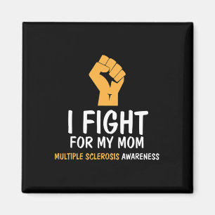 Fight For My Mum Ms Awareness Magnet