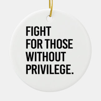 Fight for those without privilege ceramic tree decoration