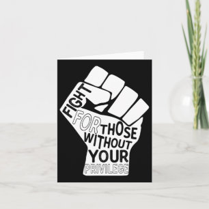 Fight For Those Without Your Privilege Black Lives Card