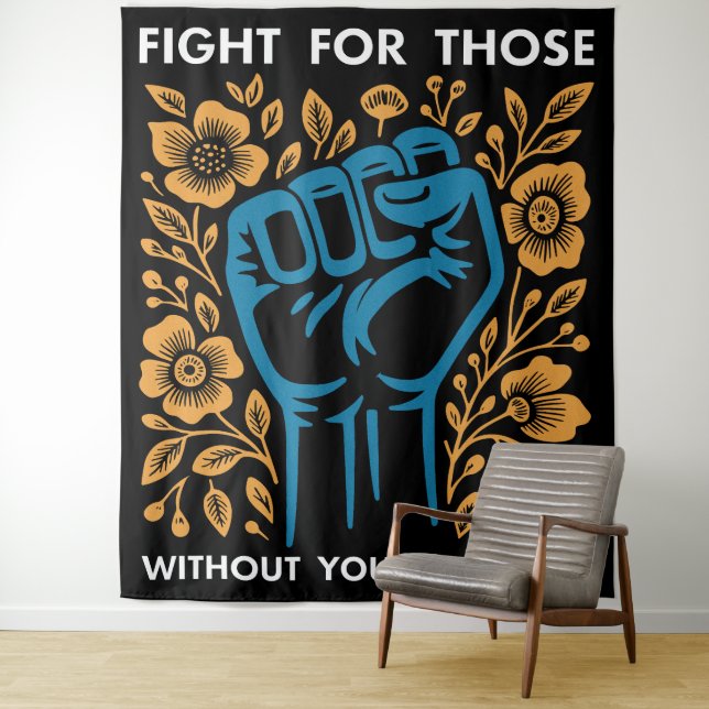 Fight For Those Without Your Privilege Tapestry (In Situ)