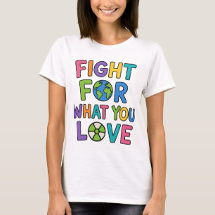 Fight For What You Love Nuclear Power Future T-Shirt