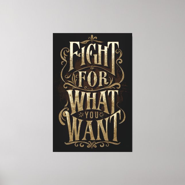 Fight for what you want canvas print (Front)