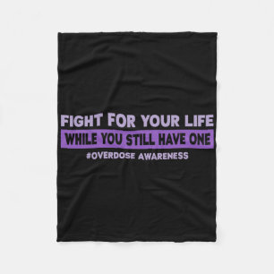 Fight For Your Life Overdose Awareness  Fleece Blanket