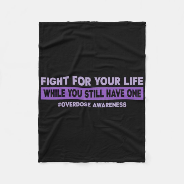 Fight For Your Life Overdose Awareness  Fleece Blanket (Front)
