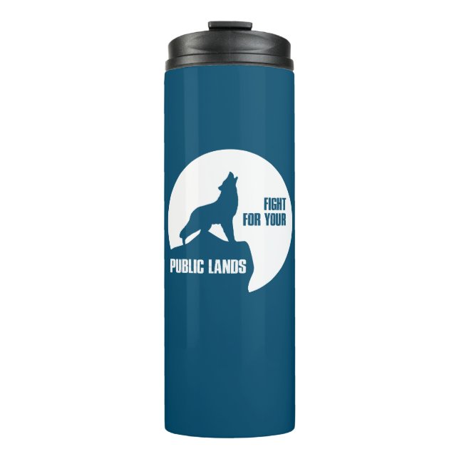 Fight For Your Public Lands Wolf Thermal Tumbler (Front)
