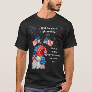 Fight For Your Right To Be Free 4th July T-Shirt