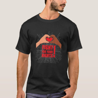 Fight For Your Rights Women's Human Rights March R T-Shirt