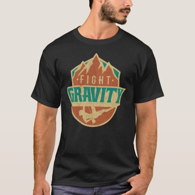 Fight Gravity - Mountain Wall Climbing T shirt Ess (Front)