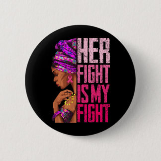 Fight Is Fight Black Women Breast Cancer Awareness 6 Cm Round Badge