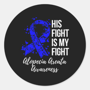 Fight Is My Fight Alopecia Areata Awareness Classic Round Sticker