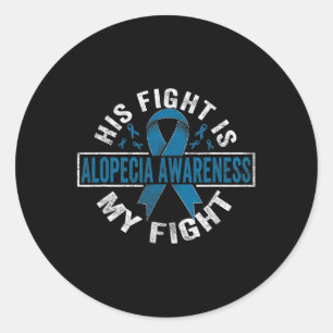 Fight Is My Fight Alopecia Awareness 1 Classic Round Sticker