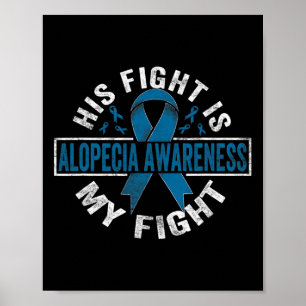 Fight Is My Fight Alopecia Awareness 1 Poster