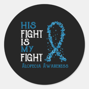 Fight Is My Fight Alopecia Awareness Classic Round Sticker