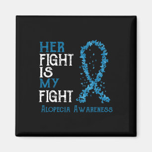 Fight Is My Fight Alopecia Awareness Magnet