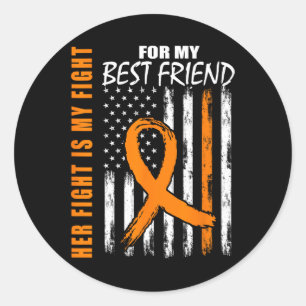 Fight Is My Fight Best Friend Leukaemia Awareness  Classic Round Sticker
