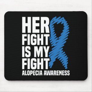Fight Is My Fight Blue Ribbon Alopecia Awareness  Mouse Pad