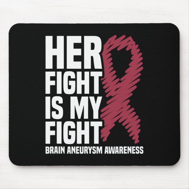 Fight Is My Fight Brain Aneurysm Awareness 1  Mouse Pad (Front)