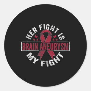 Fight Is My Fight Brain Aneurysm Awareness 2 Classic Round Sticker