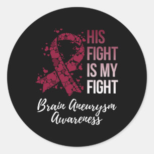Fight Is My Fight Brain Aneurysm Awareness Classic Round Sticker