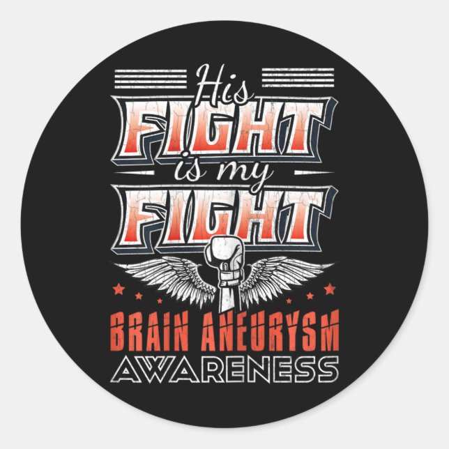 Fight Is My Fight Brain Aneurysm Awareness Graphic Classic Round Sticker (Front)
