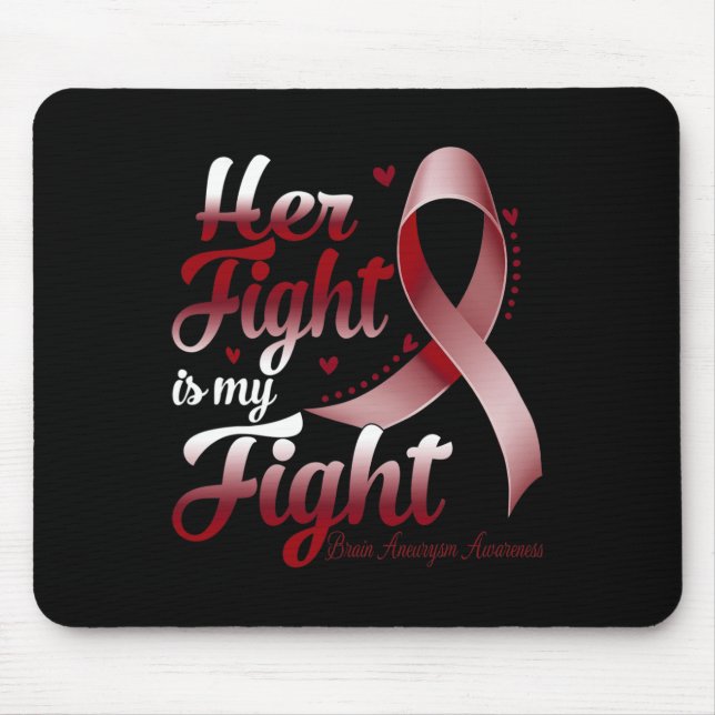 Fight Is My Fight Brain Aneurysm Awareness Warrior Mouse Pad (Front)