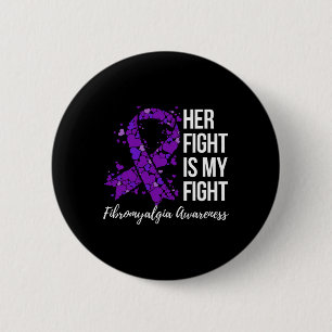 Fight Is My Fight Fibromyalgia Awareness 2 6 Cm Round Badge