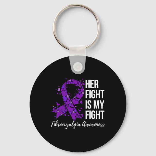 Fight Is My Fight Fibromyalgia Awareness 2  Key Ring (Front)