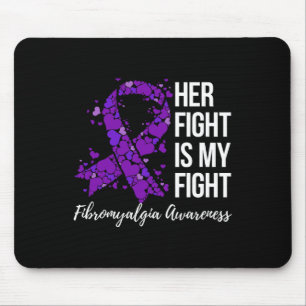 Fight Is My Fight Fibromyalgia Awareness 2 Mouse Pad