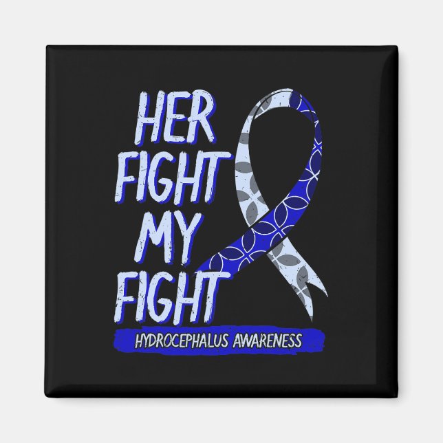 Fight Is My Fight Hydrocephalus Awareness Supporte Magnet (Front)