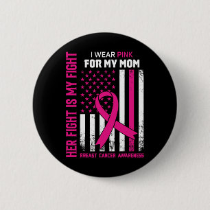 Fight Is My Fight I Wear Pink Mum Breast Cancer Fl 6 Cm Round Badge