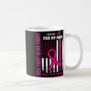 Fight Is My Fight I Wear Pink Mum Breast Cancer Fl Coffee Mug
