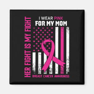 Fight Is My Fight I Wear Pink Mum Breast Cancer Fl Magnet