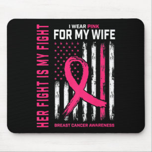 Fight Is My Fight I Wear Pink Wife Breast Cancer F Mouse Pad