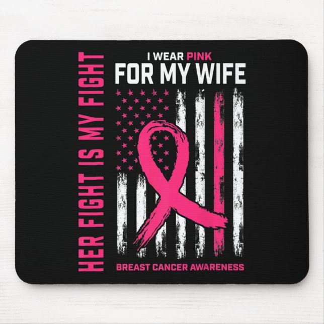 Fight Is My Fight I Wear Pink Wife Breast Cancer F Mouse Pad (Front)