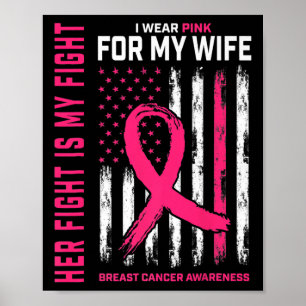 Fight Is My Fight I Wear Pink Wife Breast Cancer F Poster