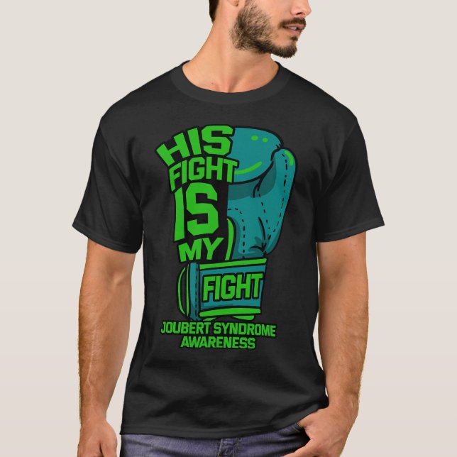 Fight Is My Fight Joubert Syndrome Awareness Patie T-Shirt (Front)