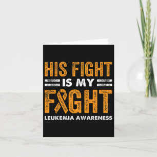 Fight Is My Fight Leukaemia Awareness Cancer Wife  Card